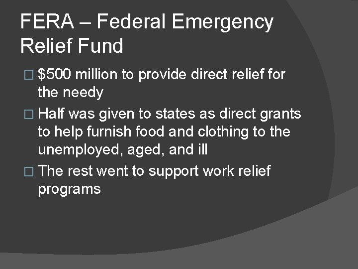 FERA – Federal Emergency Relief Fund � $500 million to provide direct relief for