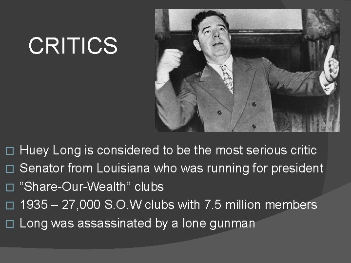 CRITICS � � � Huey Long is considered to be the most serious critic