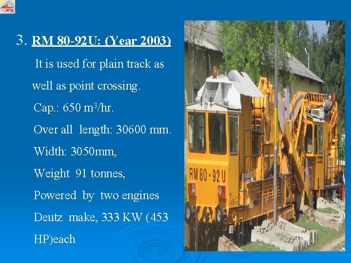3. RM 80 -92 U: (Year 2003) It is used for plain track as
