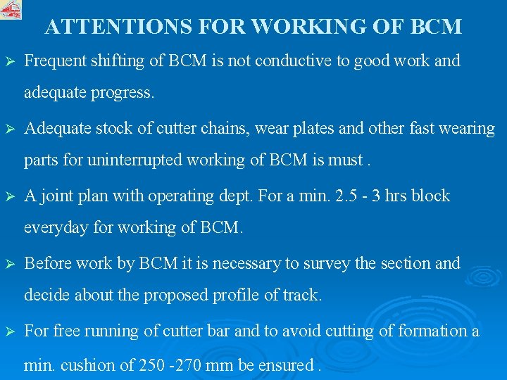 ATTENTIONS FOR WORKING OF BCM Ø Frequent shifting of BCM is not conductive to