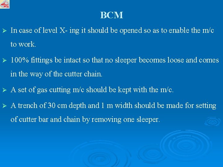 BCM Ø In case of level X- ing it should be opened so as