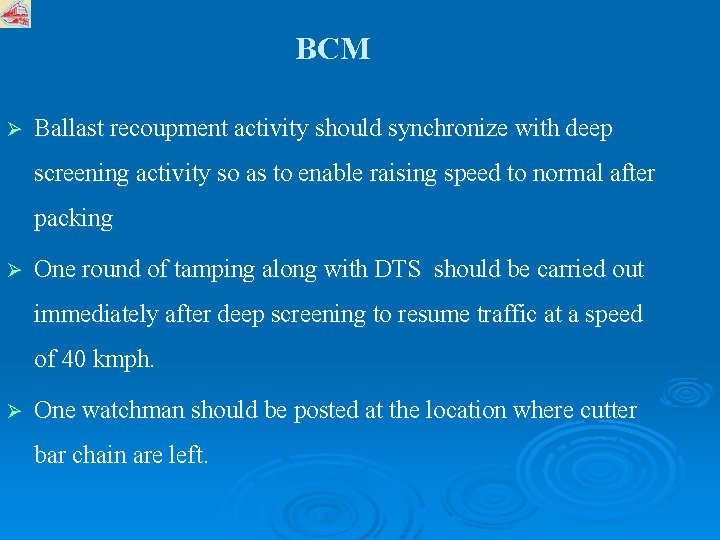 BCM Ø Ballast recoupment activity should synchronize with deep screening activity so as to