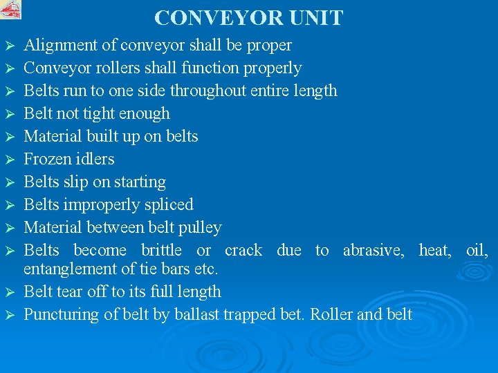 CONVEYOR UNIT Ø Ø Ø Alignment of conveyor shall be proper Conveyor rollers shall