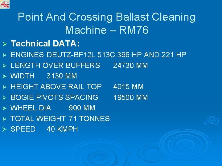 Point And Crossing Ballast Cleaning Machine – RM 76 Ø Technical DATA: Ø ENGINES