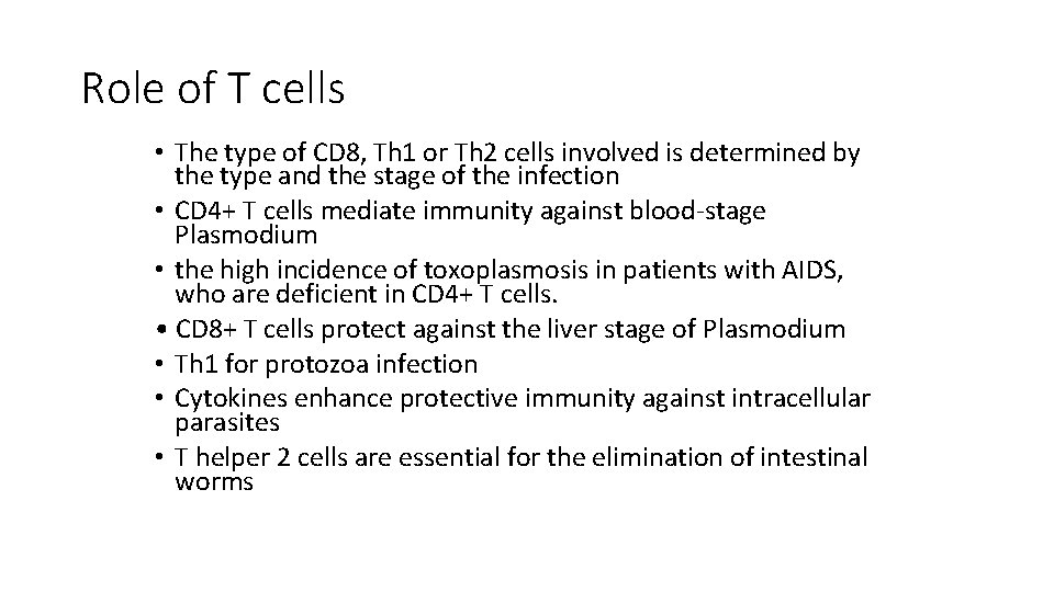 Role of T cells • The type of CD 8, Th 1 or Th