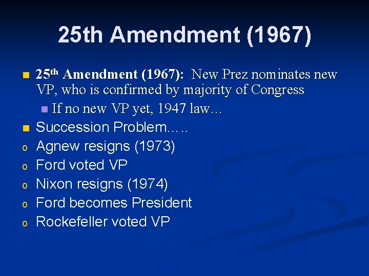 25 th Amendment (1967) n n o o o 25 th Amendment (1967): New