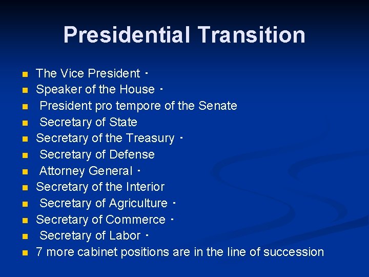 Presidential Transition n n n The Vice President ･ Speaker of the House ･