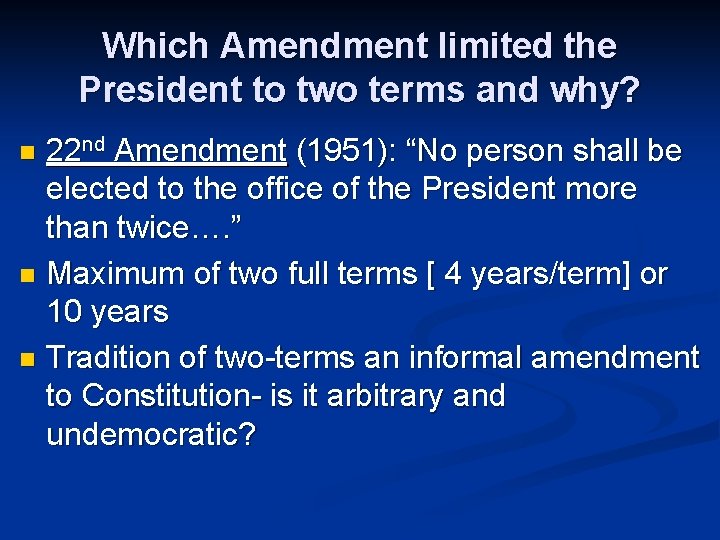 Which Amendment limited the President to two terms and why? 22 nd Amendment (1951):