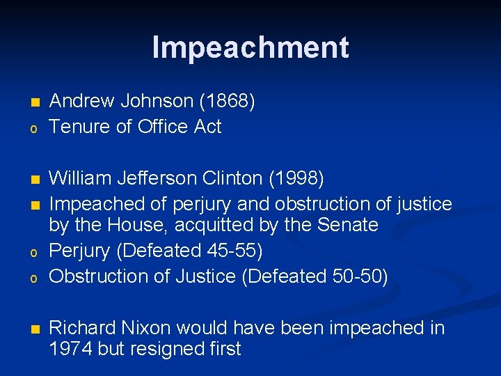 Impeachment n o n n o o n Andrew Johnson (1868) Tenure of Office