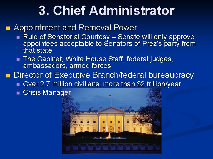 3. Chief Administrator n Appointment and Removal Power n n n Rule of Senatorial