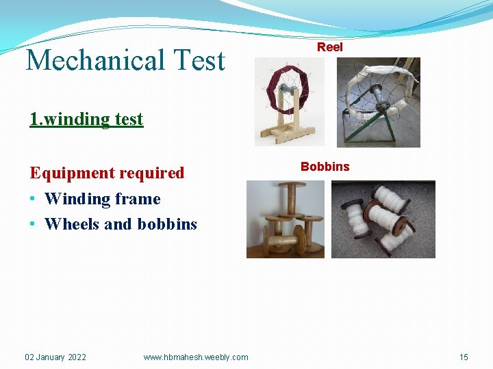 Mechanical Test Reel 1. winding test Equipment required • Winding frame • Wheels and