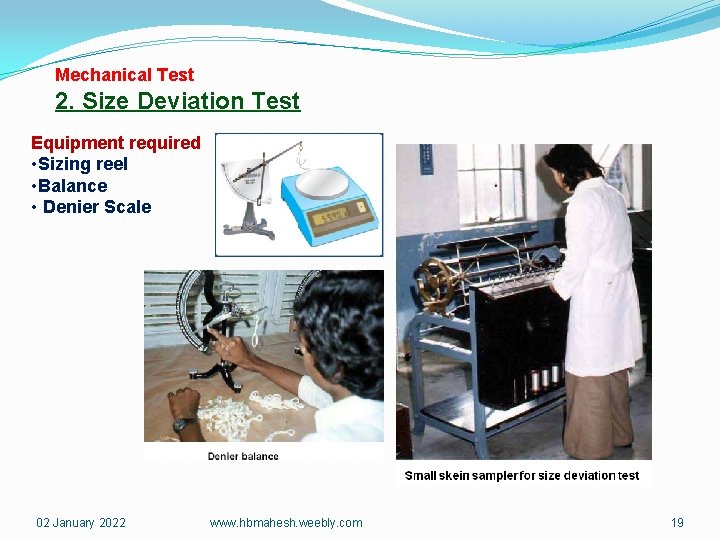 Mechanical Test 2. Size Deviation Test Equipment required • Sizing reel • Balance •