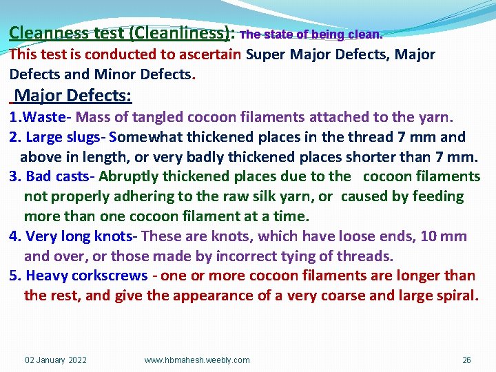 Cleanness test (Cleanliness): The state of being clean. This test is conducted to ascertain