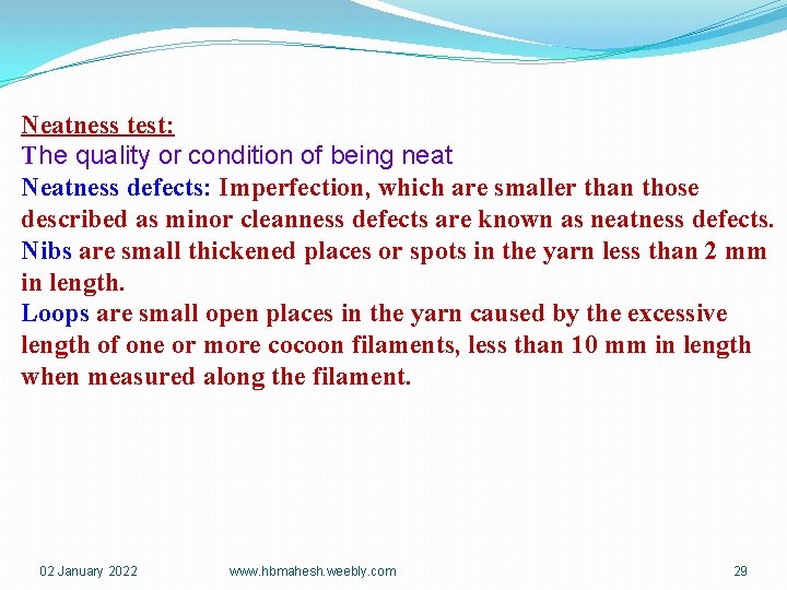 Neatness test: The quality or condition of being neat Neatness defects: Imperfection, which are