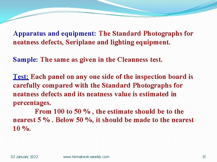 Apparatus and equipment: The Standard Photographs for neatness defects, Seriplane and lighting equipment. Sample: