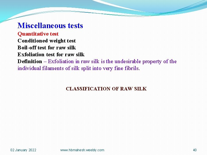 Miscellaneous tests Quantitative test Conditioned weight test Boil-off test for raw silk Exfoliation test