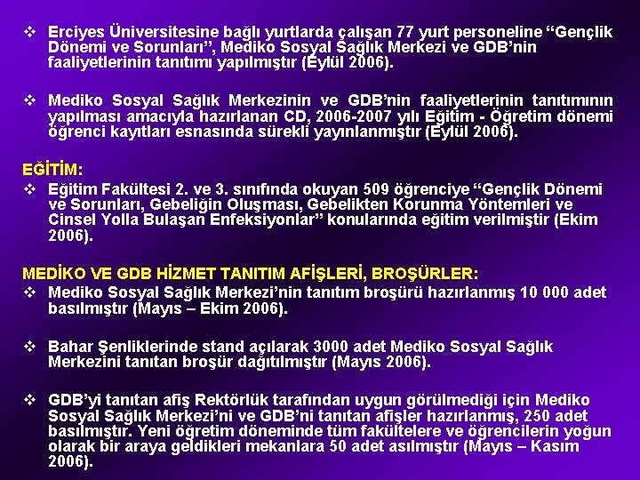 v Erciyes Üniversitesine bağlı yurtlarda çalışan 77 yurt personeline “Gençlik Dönemi ve Sorunları”, Mediko