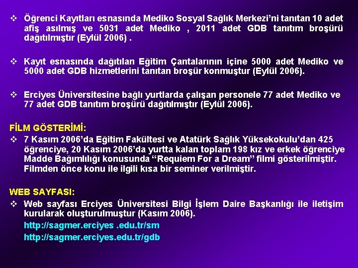 v Öğrenci Kayıtları esnasında Mediko Sosyal Sağlık Merkezi’ni tanıtan 10 adet afiş asılmış ve