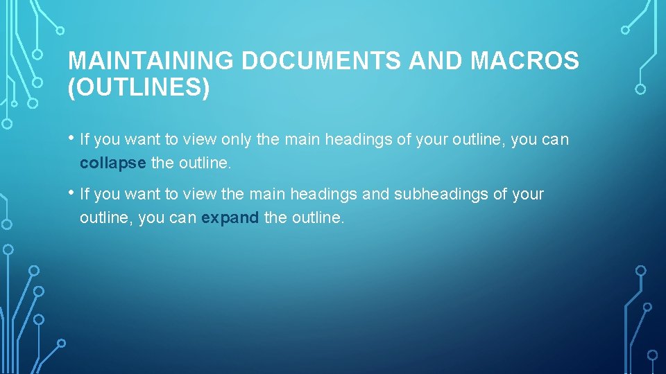 MAINTAINING DOCUMENTS AND MACROS (OUTLINES) • If you want to view only the main