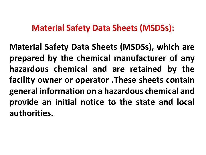 Material Safety Data Sheets (MSDSs): Material Safety Data Sheets (MSDSs), which are prepared by