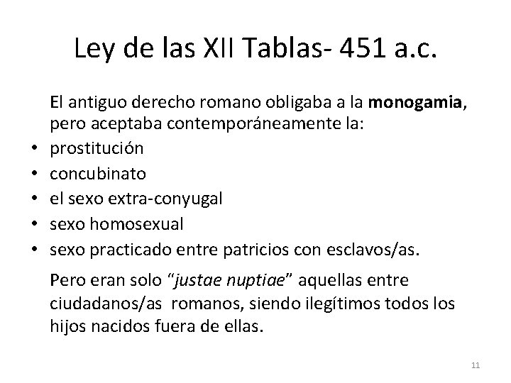 Ley de las XII Tablas- 451 a. c. • • • El antiguo derecho