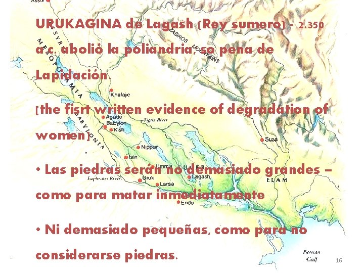 URUKAGINA de Lagash (Rey sumero) - 2. 350 a. c. abolió la poliandria, so
