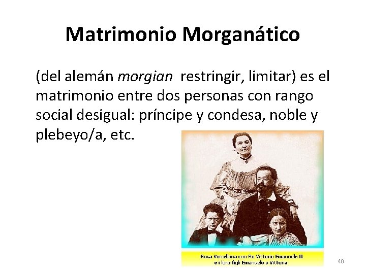Matrimonio Morganático (del alemán morgian restringir, limitar) es el matrimonio entre dos personas con