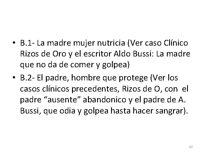  • B. 1 - La madre mujer nutricia (Ver caso Clínico Rizos de