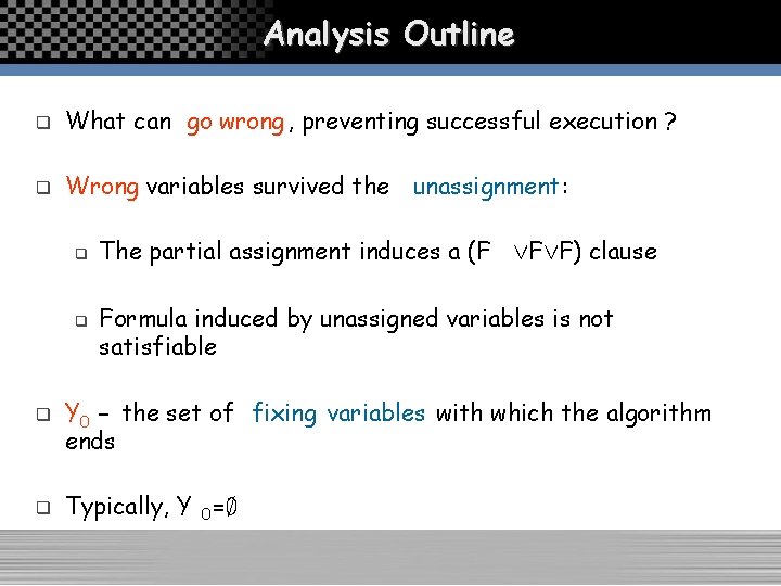 Analysis Outline q What can go wrong , preventing successful execution ? q Wrong