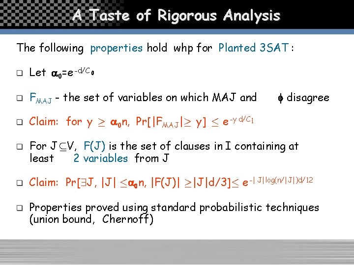 A Taste of Rigorous Analysis The following properties hold whp for Planted 3 SAT