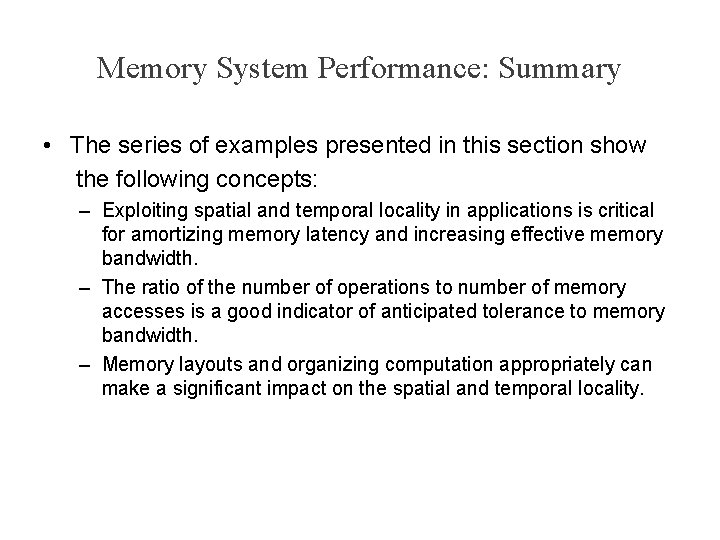 Memory System Performance: Summary • The series of examples presented in this section show