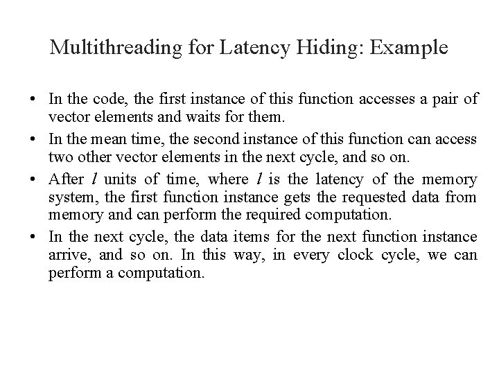 Multithreading for Latency Hiding: Example • In the code, the first instance of this