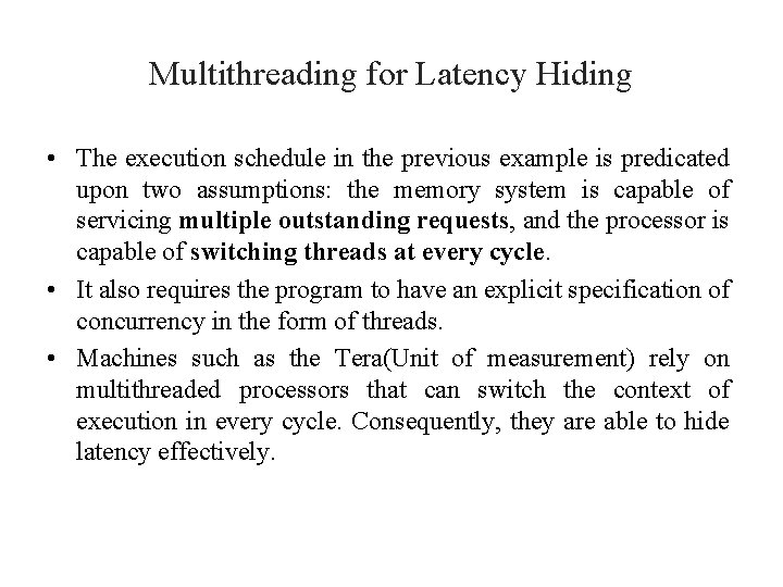 Multithreading for Latency Hiding • The execution schedule in the previous example is predicated