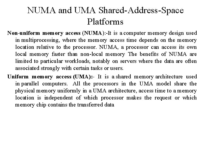 NUMA and UMA Shared-Address-Space Platforms Non-uniform memory access (NUMA): -It is a computer memory