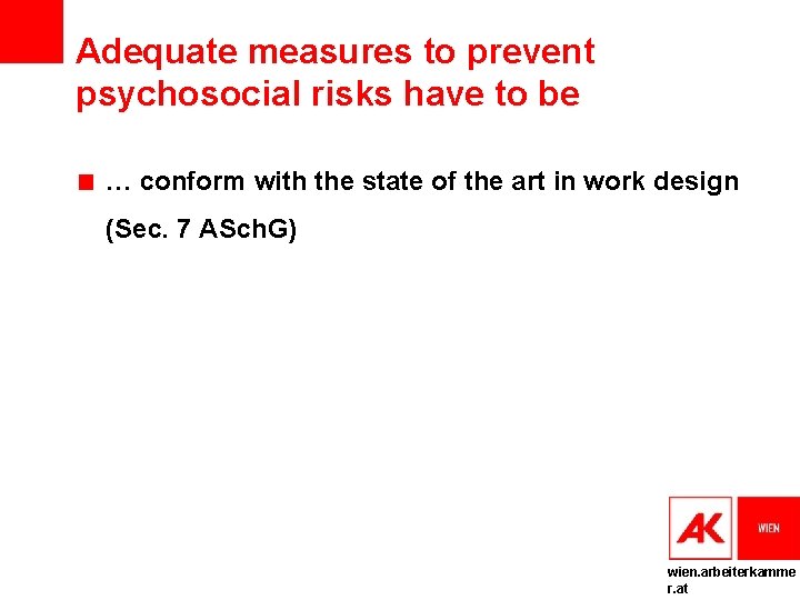 Adequate measures to prevent psychosocial risks have to be … conform with the state