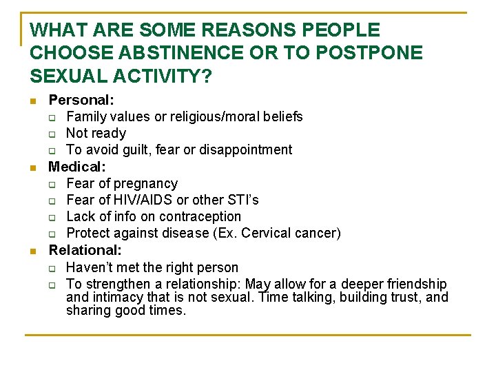 WHAT ARE SOME REASONS PEOPLE CHOOSE ABSTINENCE OR TO POSTPONE SEXUAL ACTIVITY? n n