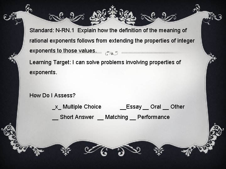 Standard: N-RN. 1 Explain how the definition of the meaning of rational exponents follows