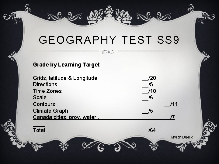 GEOGRAPHY TEST SS 9 Grade by Learning Target Grids, latitude & Longitude Directions Time