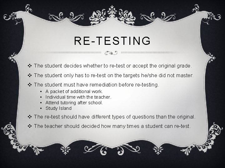 RE-TESTING v The student decides whether to re-test or accept the original grade. v