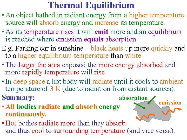 Thermal Equilibrium • An object bathed in radiant energy from a higher temperature source