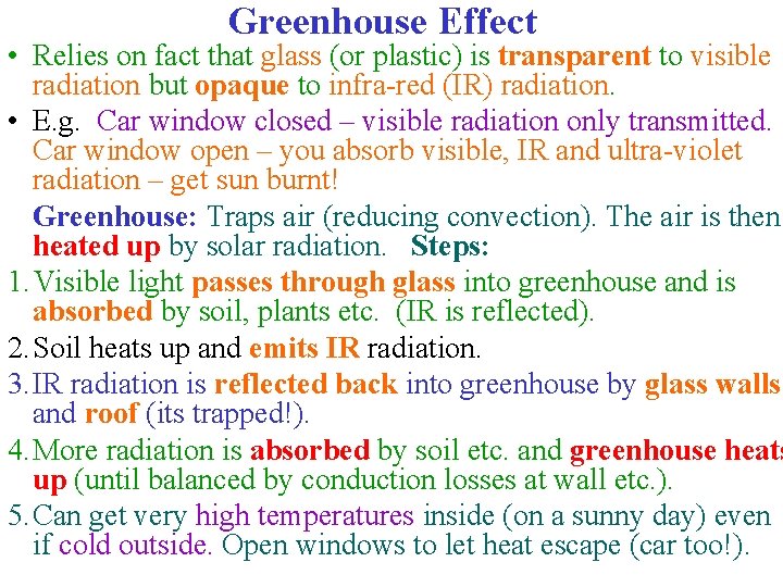 Greenhouse Effect • Relies on fact that glass (or plastic) is transparent to visible