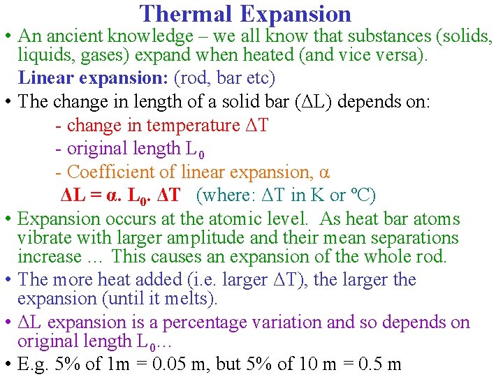 Thermal Expansion • An ancient knowledge – we all know that substances (solids, liquids,