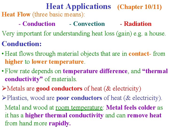 Heat Applications (Chapter 10/11) Heat Flow (three basic means): - Conduction - Convection -