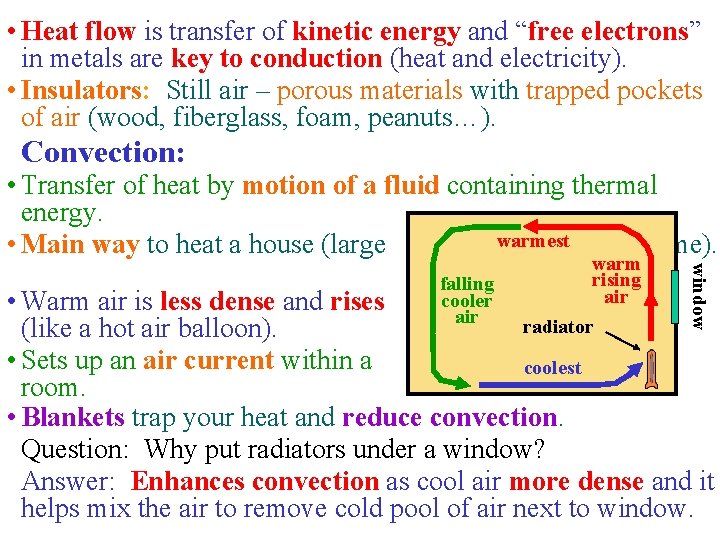  • Heat flow is transfer of kinetic energy and “free electrons” in metals