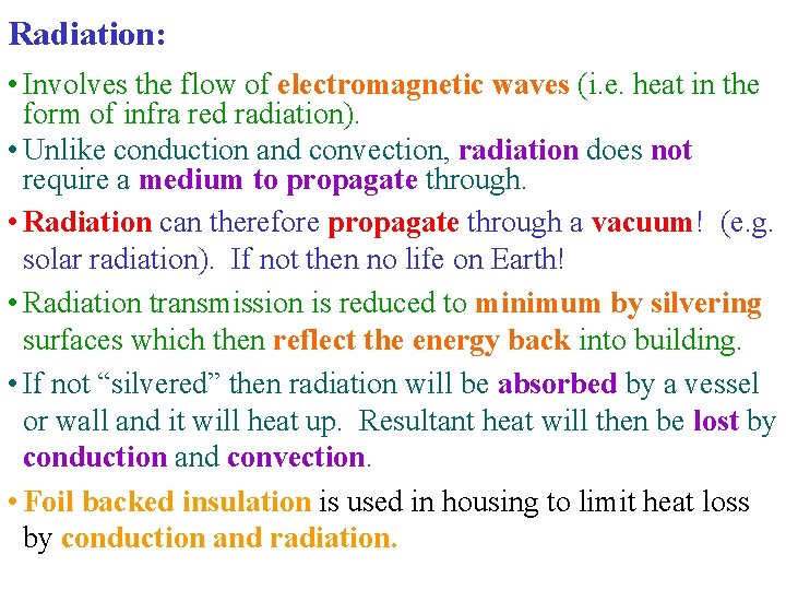 Radiation: • Involves the flow of electromagnetic waves (i. e. heat in the form