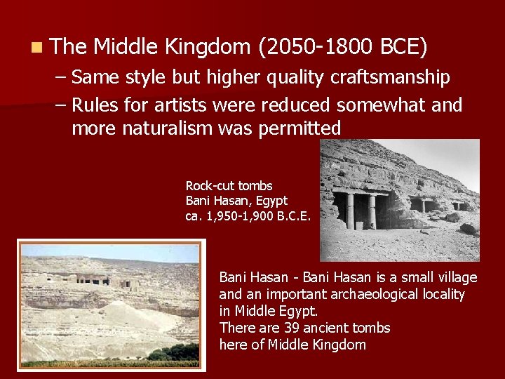 n The Middle Kingdom (2050 -1800 BCE) – Same style but higher quality craftsmanship