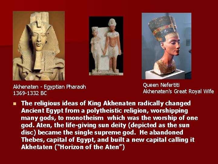 Akhenaten - Egyptian Pharaoh 1369 -1332 BC n Queen Nefertiti Akhenaten's Great Royal Wife
