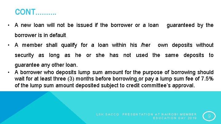 CONT………. • A new loan will not be issued if the borrower or a