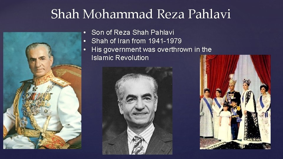 Shah Mohammad Reza Pahlavi • Son of Reza Shah Pahlavi • Shah of Iran