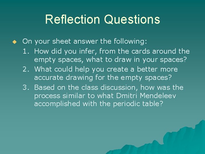 Reflection Questions u On your sheet answer the following: 1. How did you infer,